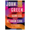 Tản Mạn Về Thế Giới - Đánh Giá Kỷ Nhân Sinh - The Anthropocene Reviewed - John Green