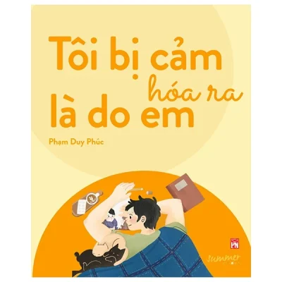 Tôi Bị Cảm Hóa Ra Là Do Em - Phạm Duy Phúc