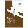 Bức Xúc Không Làm Ta Vô Can - Đặng Hoàng Giang