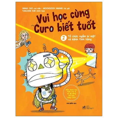 Vui Học Cùng Curo Biết Tuốt - Tổ Chức Ngầm Bí Mật Và Hành Tinh Vàng - Innha Cho, Moonsook Hwang, Yunjung Kim
