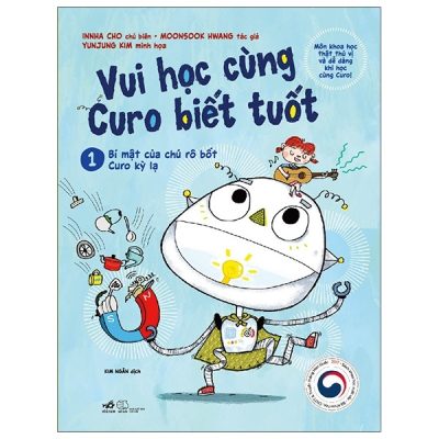 Vui Học Cùng Curo Biết Tuốt - Bí Mật Của Chú Rô Bốt Curo Kỳ Lạ - Innha Cho, Moonsook Hwang, Yunjung Kim