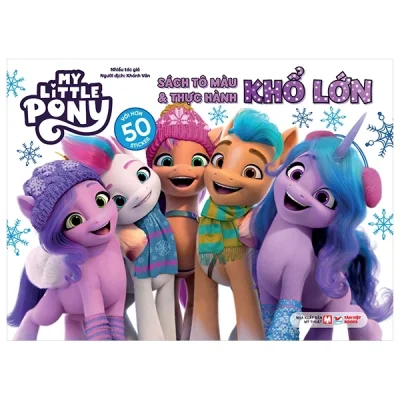 My Little Pony - Sách Tô Màu & Thực Hành Khổ Lớn - Nhiều Tác Giả