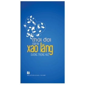 Thời Đại Của Sự Xao Lãng - Dương Trọng Huế