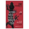 Những Bậc Thầy Ngụy Tạo - Zac Bissonnette