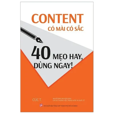 Content Có Mài Có Sắc - 40 Mẹo Hay, Dùng Ngay! - Cúc.T