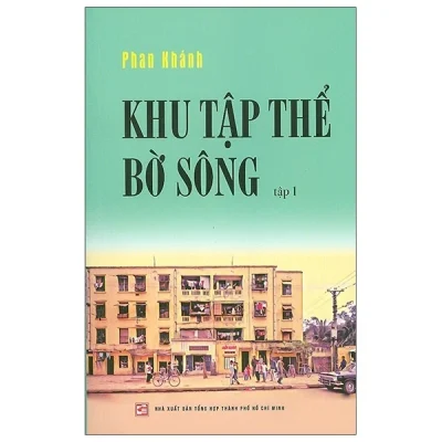 Khu Tập Thể Bờ Sông - Tập 1 - Phan Khánh