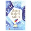 Đường Lên Trời Xa Lắm - Lại Văn Long
