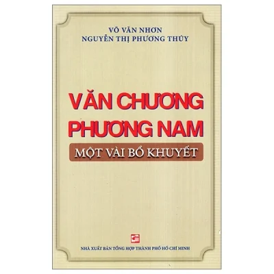 Văn Chương Phương Nam Một Vài Bổ Khuyết - Võ Văn Nhơn, Nguyễn Thị Phương Thúy