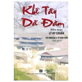Khê Tây Dã Đàm - Lý Hy Chuẩn, Yu Hwasu ,Yi Eun Suk chú