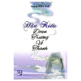 Hậu Kiều - Đoạn Trường Vô Thanh - Phạm Thiên Thư