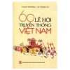 60 Lễ Hội Truyền Thống Việt Nam - Thạch Phương, Lê Trung Vũ