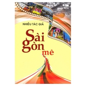 Sài Gòn Mê - Nhiều tác giả