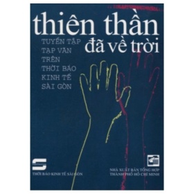 Thiên Thần Đã Về Trời - Tuyển Tập Tạp Văn Trên Thời Báo Kinh Tế Sài Gòn - Nhiều Tác Giả