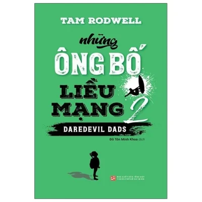 Những Ông Bố Liều Mạng - Tập 2 - Tam Rodwell