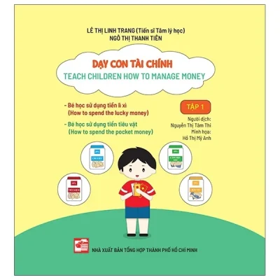 Dạy Con Tài Chính - Teach Children How To Manage Money - Tập 1 - Lê Thị Linh Trang, Ngô Thị Thanh Tiên