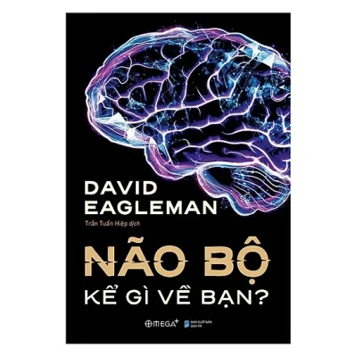 Não Bộ Kể Gì Về Bạn? - David Eagleman