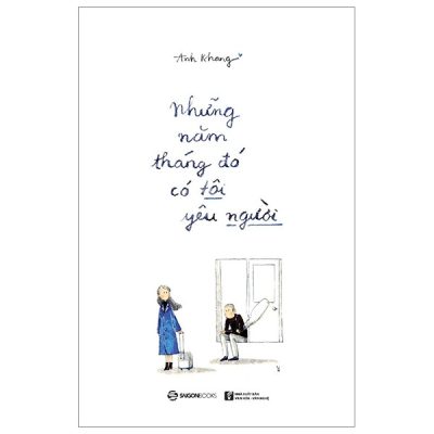 Những Năm Tháng Đó, Có Tôi Yêu Người - Anh Khang