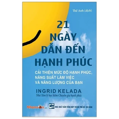 21 Ngày Dẫn Đến Hạnh Phúc - Ingrid Kelada