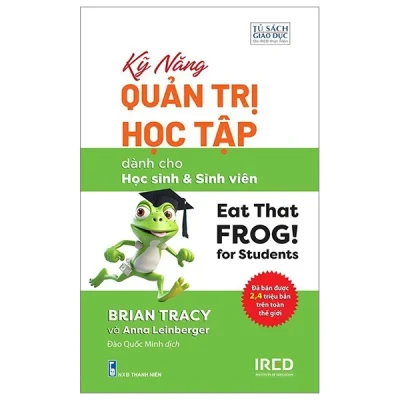 Kỹ Năng Quản Trị Học Tập – Dành Cho Học Sinh Và Sinh Viên – Brian Tracy, Anna Leinberger