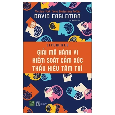 Giải Mã Hành Vi Kiểm Soát Cảm Xúc Thấu Hiểu Tâm Trí - David Eagleman
