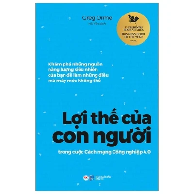 Lợi Thế Của Con Người Trong Cuộc Cách Mạng Công Nghiệp 4.0 - Greg Orme