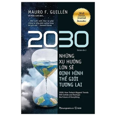 2030 – Những Xu Hướng Lớn Sẽ Định Hình Thế Giới Tương Lai – Mauro F. Guillén