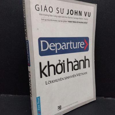 [Phiên Chợ Sách Cũ] Departure - Khởi Hành - Lời Khuyên Sinh Viên Việt Nam - Giáo sư John Vũ 1001
