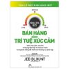 Tâm Lý Học Bán Hàng Mới - Bán Hàng Bằng Trí Tuệ Xúc Cảm - Jeb Blount