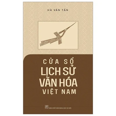 Cửa Sổ Lịch Sử Văn Hóa Việt Nam – Hà Văn Tấn