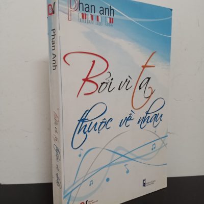[Phiên Chợ Sách Cũ] Bởi Vì Ta Thuộc Về Nhau - Phan Anh 1201