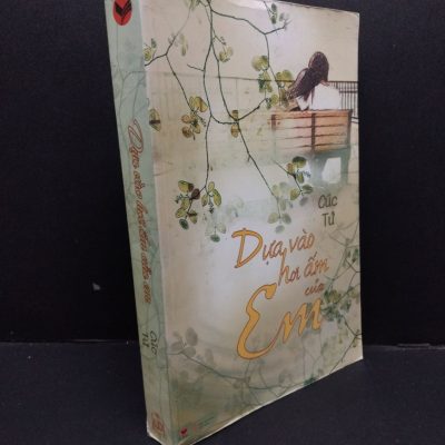 [Phiên Chợ Sách Cũ] Dựa Vào Hơi Ấm Của Em - Cúc Tử