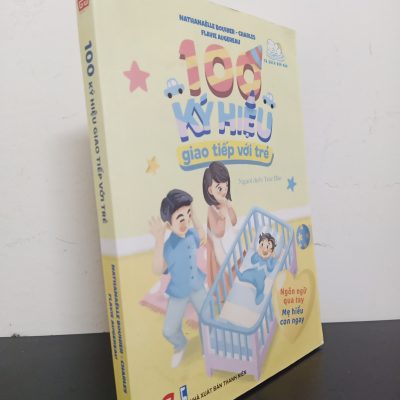 [Phiên Chợ Sách Cũ] 100 Ký Hiệu Giao Tiếp Với Trẻ - Ngôn Ngữ Qua Tay, Mẹ Hiểu Con Ngay  - Nathanaëlle Bouhier, Charles Flavie Augereau 1201