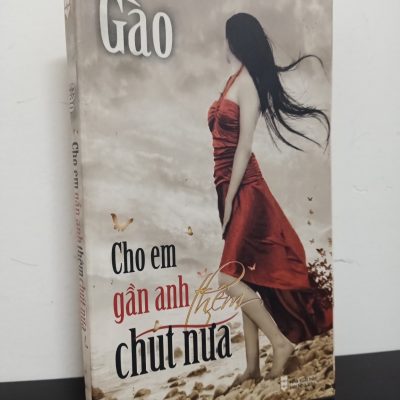 [Phiên Chợ Sách Cũ] Cho Em Gần Anh Thêm Chút Nữa - Gào 1201