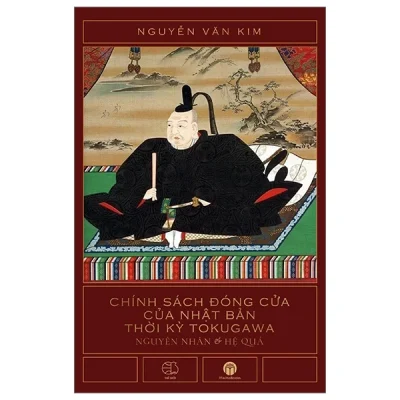 Chính Sách Đóng Cửa Của Nhật Bản Thời Kỳ Tokugawa – Nguyễn Văn Kim