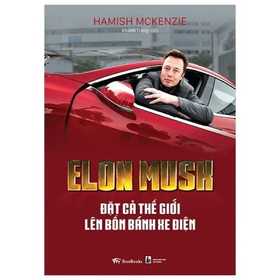 elon musk Đặt cả thế giới lên bốn bánh xe Điện hamish mckenzie