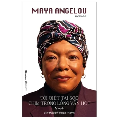 Tôi Biết Tại Sao Chim Trong Lồng Vẫn Hót – I Know Why The Caged Birds Sings – Maya Angelou