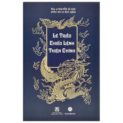Lê Triều Chiếu Lệnh Thiện Chính (Bìa Cứng) – TS Nguyễn Sĩ Giác
