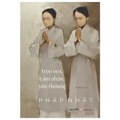 Trọn Vẹn, Cảm Nhận, Yêu Thương – Pháp Nhật
