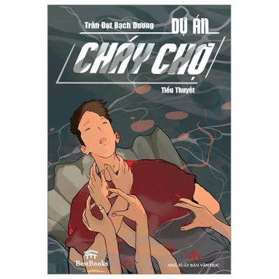 Dự Án Cháy Chợ – Trần Đạt Bạch Dương
