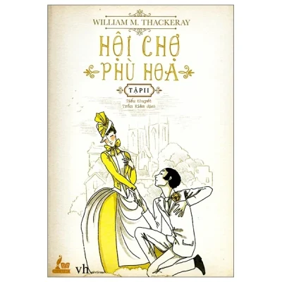 hội chợ phù hoa (bộ 2 tập) william makepeace thackeray