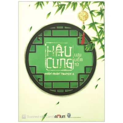 Hậu Cung Chân Hoàn Truyện - Tập 2 - Lưu Liễm Tử