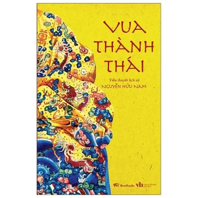 vua thành thái tiểu thuyết lịch sử nguyễn hữu nam