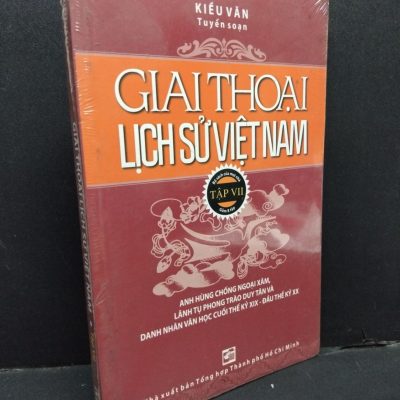 [Phiên Chợ Sách Cũ] Giai Thoại Lịch Sử Việt Nam Tập 7 - Kiều Văn 1401