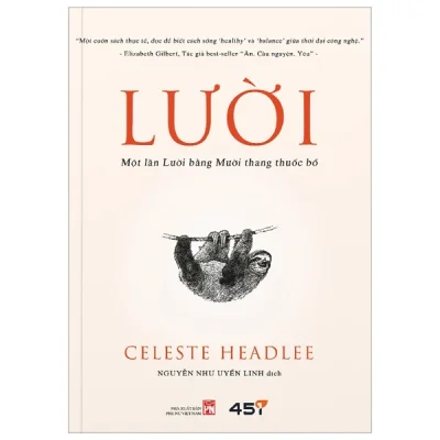 Lười - Một Lần Lười Bằng Mười Thang Thuốc Bổ - Celeste Headlee