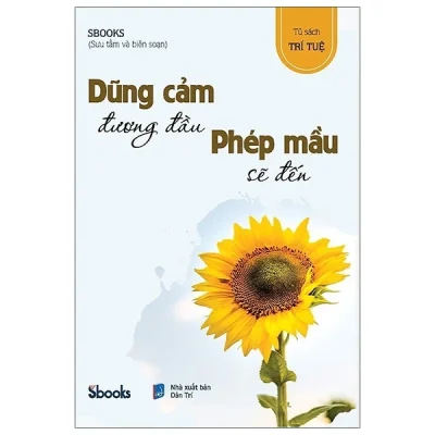 Dũng Cảm Đương Đầu Phép Mầu Sẽ Đến – Sbooks