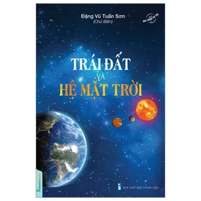 Trái Đất Và Hệ Mặt Trời – Đặng Vũ Tuấn Sơn