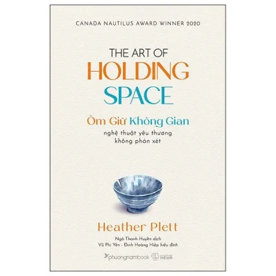 Ôm Giữ Không Gian – Nghệ Thuật Yêu Thương Không Phán Xét – Heather Plett