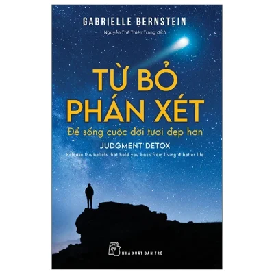 Từ Bỏ Phán Xét - Để Sống Cuộc Đời Tươi Đẹp Hơn - Gabrielle Bernstein