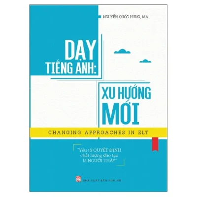 Dạy Tiếng Anh Xu Hướng Mới – Nguyễn Quốc Hùng, MA