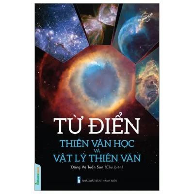 Từ Điển Thiên Văn Học Và Vật Lý Thiên Văn – Đặng Vũ Tuấn Sơn